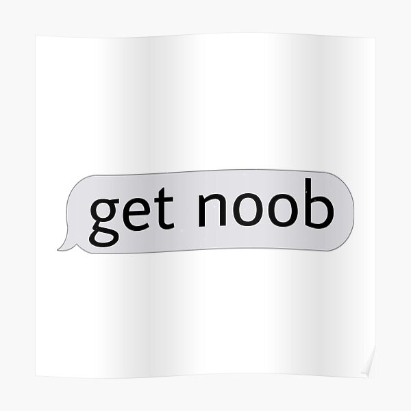 Get Noob Posters Redbubble - get rekt roblox youtube