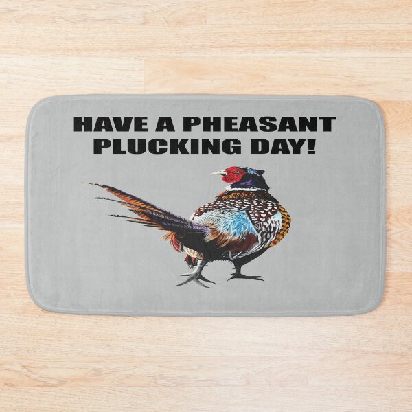 Item preview, HAVE A PHEASANT PLUCKING DAY fun slogan on a colourful pheasant design designed and sold by IslesArt.