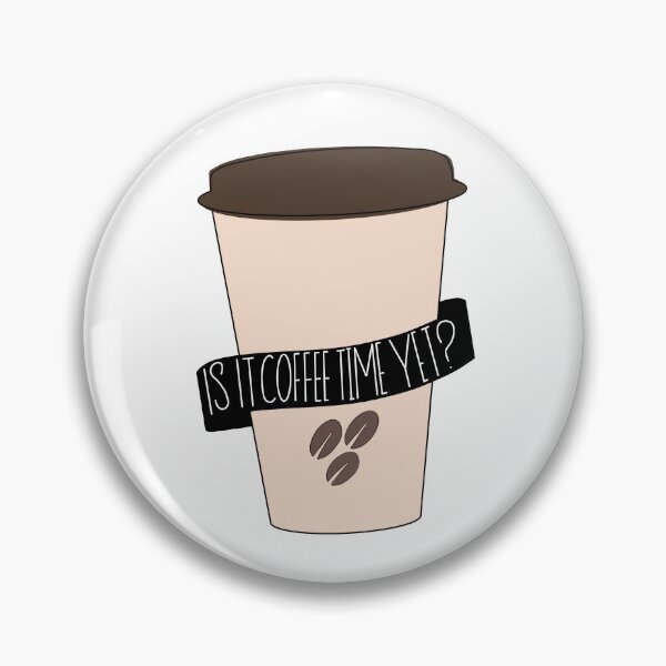 Item preview, Is It Coffee Time Yet Design for Coffee Addicts designed and sold by Slletterings.
