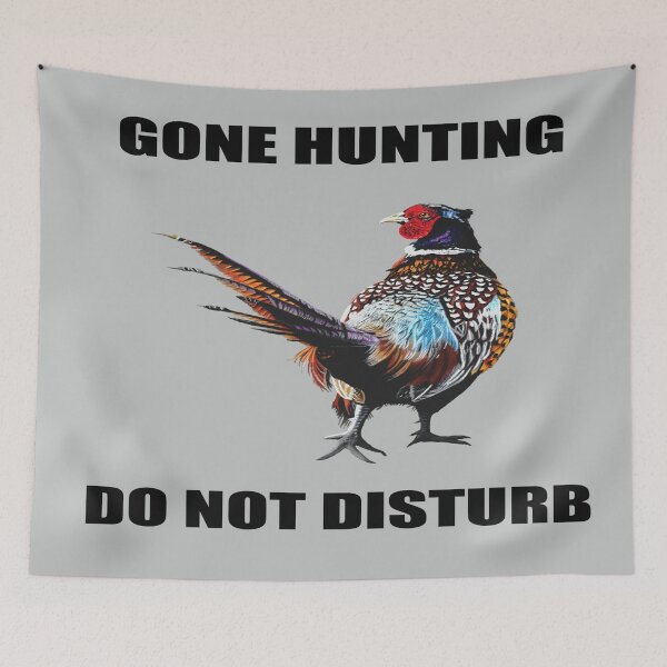 Item preview, GONE HUNTING, DO NOT DISTURB Pheasant slogan designed and sold by IslesArt.