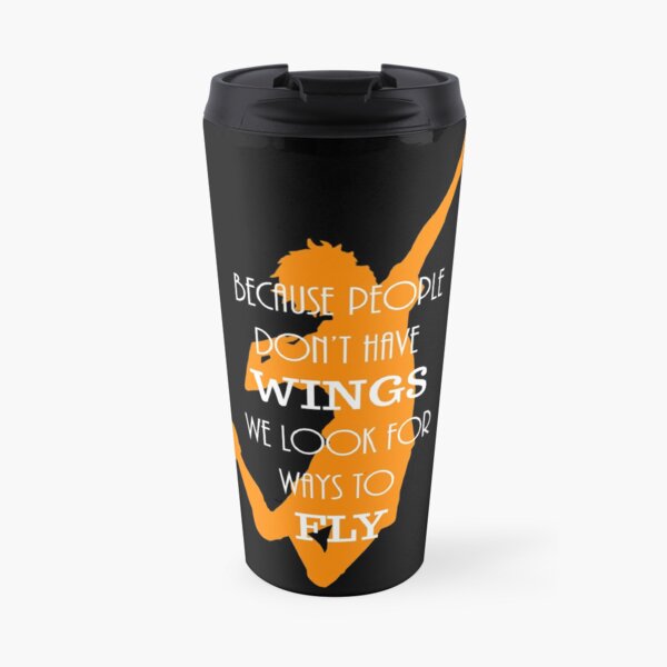 Haikyuu!! Because people don't have wings, we look for ways to fly. Travel Mug