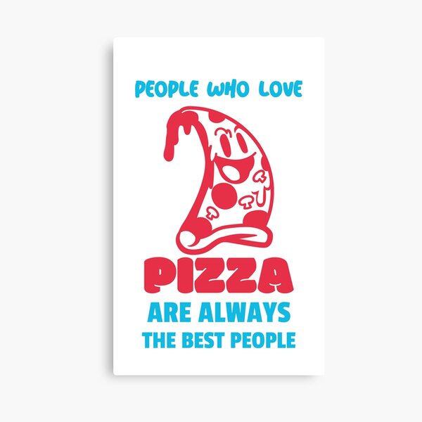 Item preview, People Who Love Pizza Are The Best People designed and sold by Balkanfood.