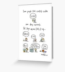 The truth about working in science Greeting Card