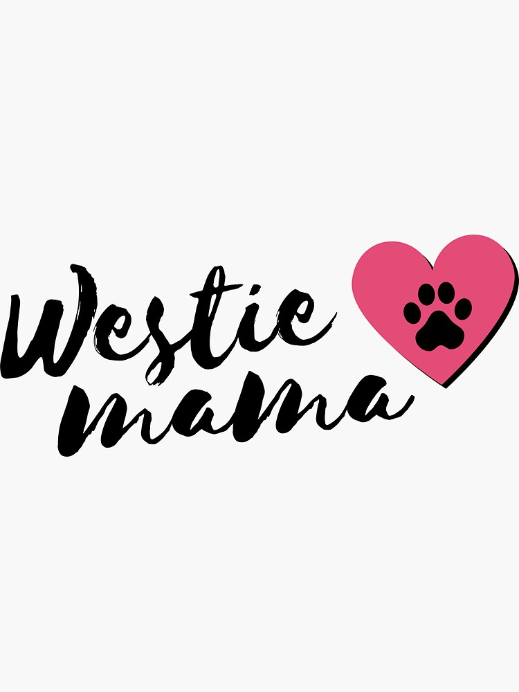 Westie Mom - Dog Mama Westies by m95sim