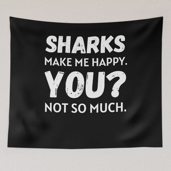 Item preview, Sharks Make Me Happy. You? Not So Much. designed and sold by BigBoyShop.