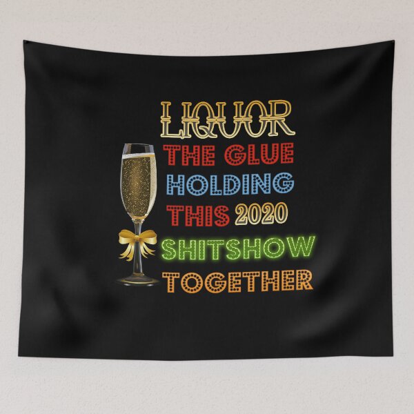 Item preview, Liquor The Glue Holding This 2020 Shitshow Together  designed and sold by jamal-alkhalf.