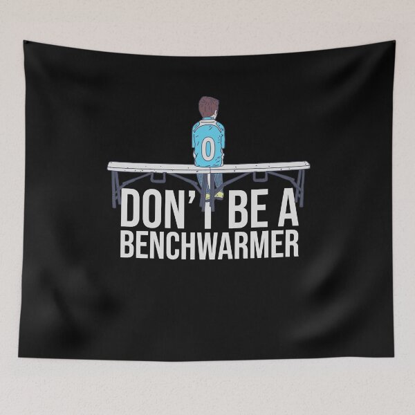 Item preview, Don't Be A Benchwarmer - Soccer Kid - Reserve Player designed and sold by DeWinnes.