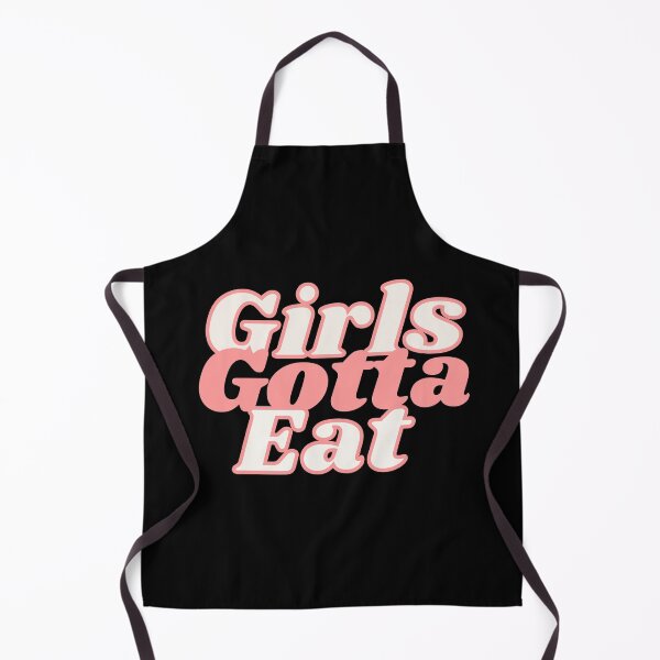 Item preview, Girls Gotta Eat designed and sold by m95sim.