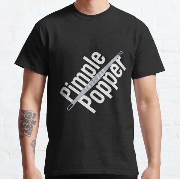 Pimple Popper Text - Blackhead Remover - Extractor Classic T-Shirt