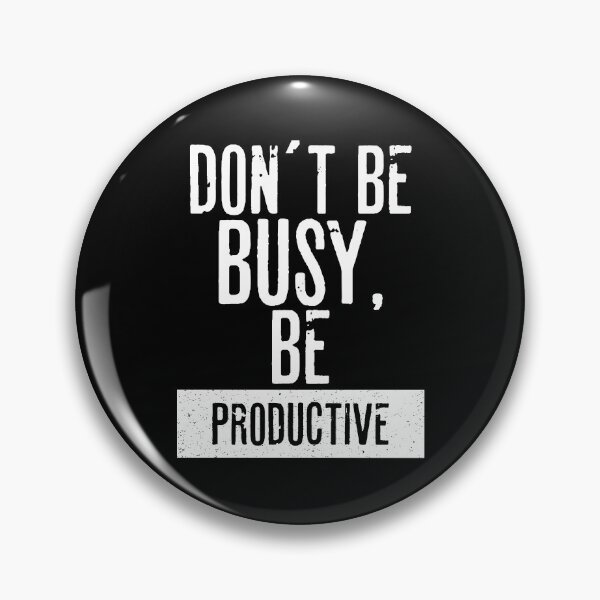 Item preview, DON´T BE  BUSY, BE PRODUCTIVE designed and sold by RafaelLopezz.