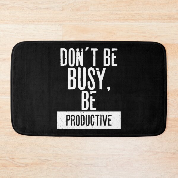 Item preview, DON´T BE  BUSY, BE PRODUCTIVE designed and sold by RafaelLopezz.