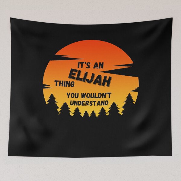 Item preview, It's an Elijah thing. You wouldn't understand Sunset designed and sold by TallOne-apparel.