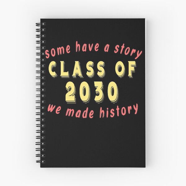 Item preview, Some have a story class of 2030 we made history designed and sold by Beautiful Designs.