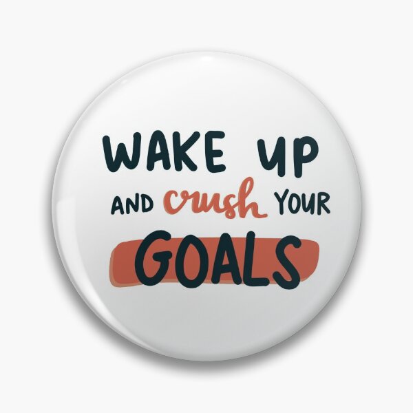 Item preview, Wake up and crush your goals  designed and sold by MorganRenfro.