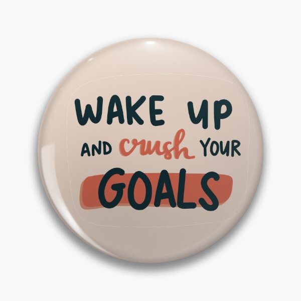 Item preview, Wake up and crush your goals  designed and sold by MorganRenfro.