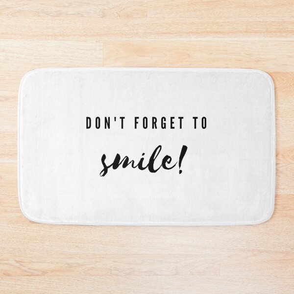 Item preview, don't forget to smile designed and sold by FedoraDesign.