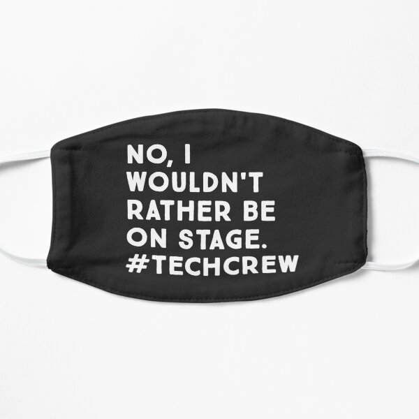 Funny Stage Manager and Stage Crew Life Quote Flat Mask