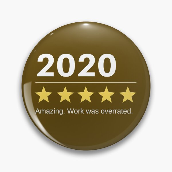 Item preview, Work was overrated. 2020: 5 stars, Awesome. designed and sold by Joe-s.
