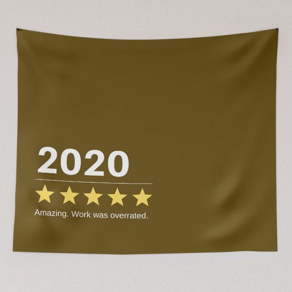 Item preview, Work was overrated. 2020: 5 stars, Awesome. designed and sold by Joe-s.