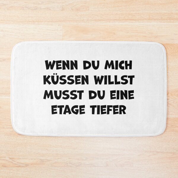 Item preview, Wenn du mich küssen willst musst du eine etage tiefer designed and sold by cursotti.