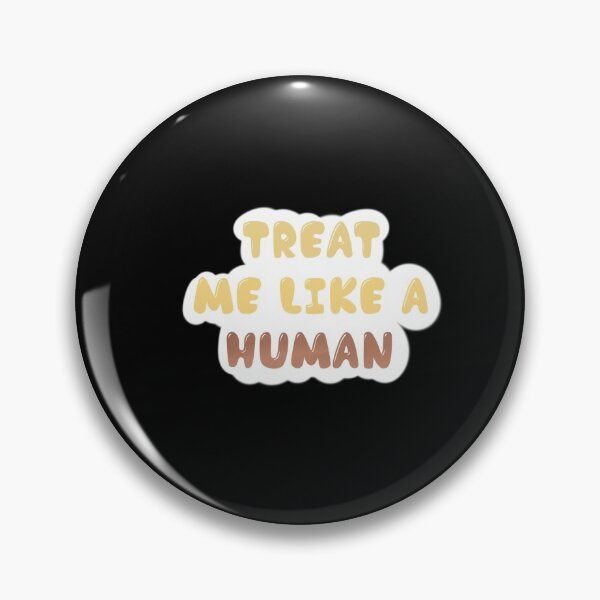 Item preview, Tratame como a un humano designed and sold by Dldeann.