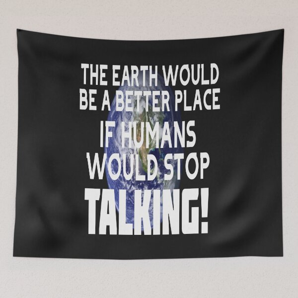 Item preview, THE WORLD WOULD BE A BETTER PLACE IF PEOPLE WOULD STOP TALKING! designed and sold by James E. Guin.