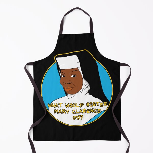 Item preview, What Would Sister Mary Clarence Do? designed and sold by BiteYourGranny.
