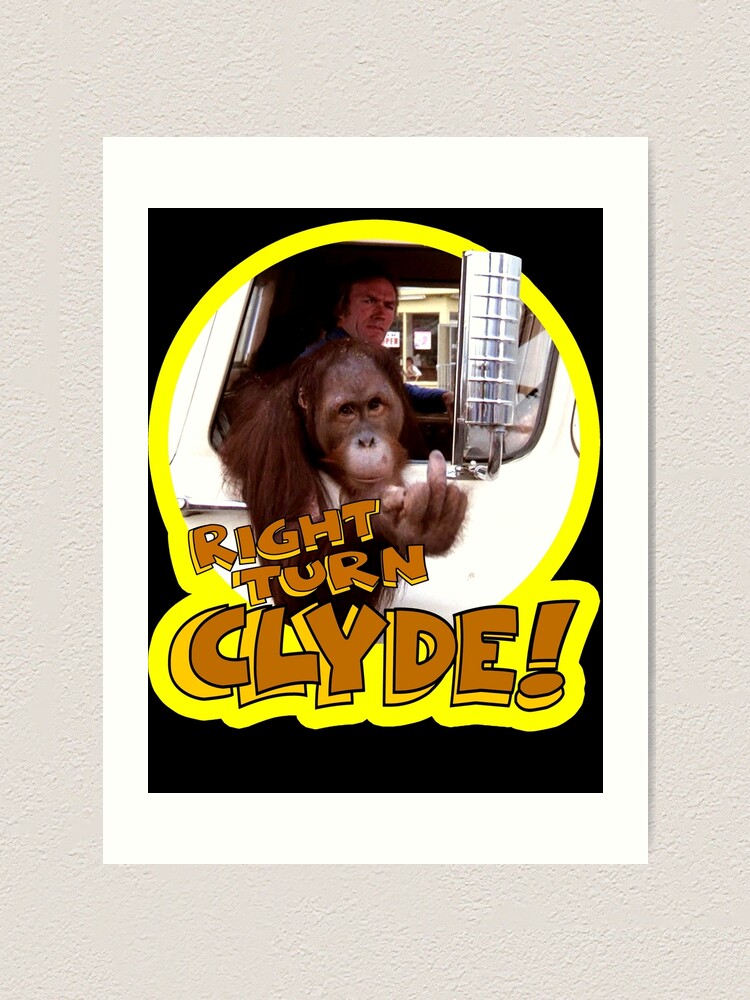 Every Which Way But Loose Right Turn Clyde "70's Eastwood Classic Every Which Way But Loose "Right Turn Clyde