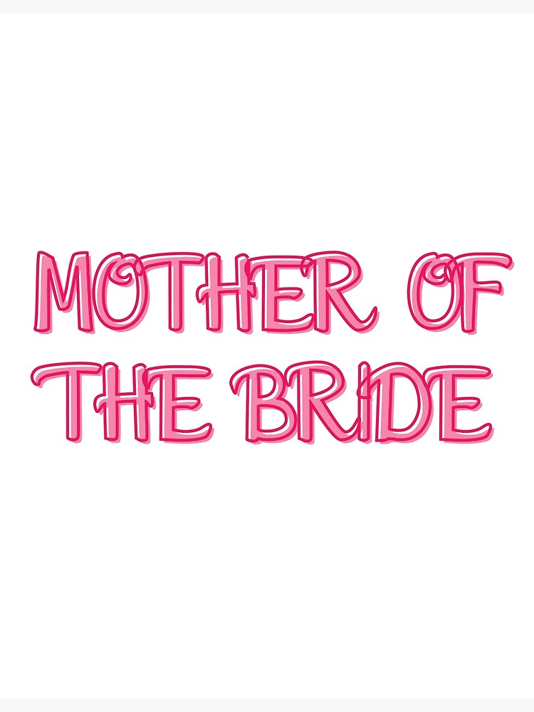 "Mother of the Bride" Poster for Sale by HydrangeaHollow Redbubble