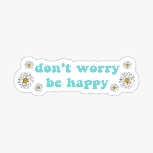Item preview, Don't worry be happy designed and sold by dmariaa.