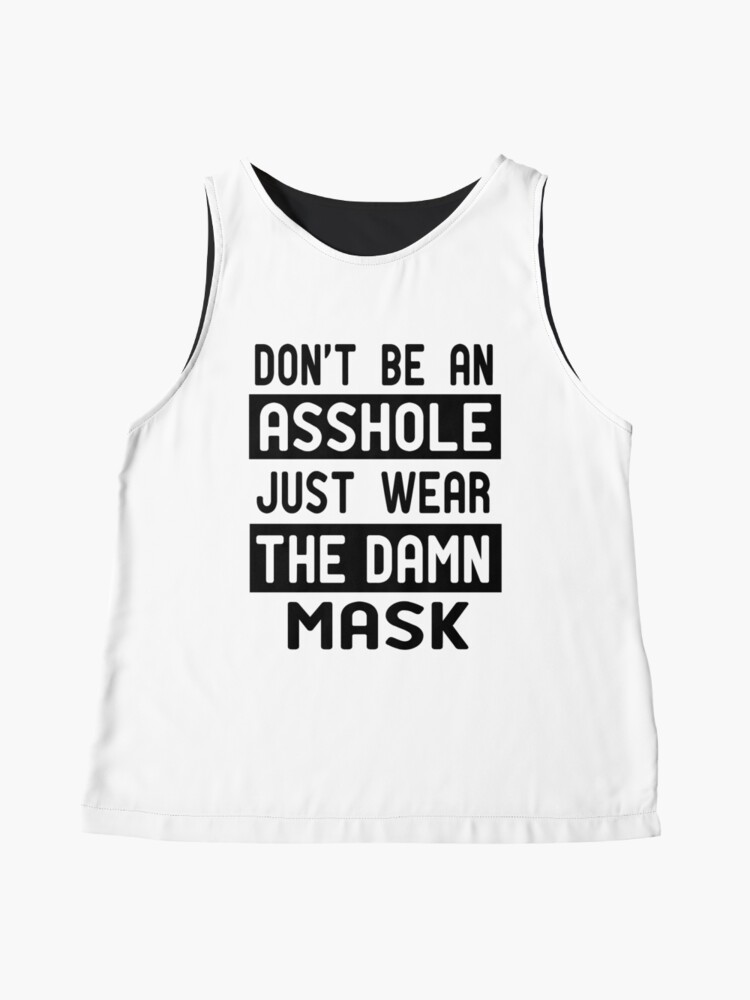 Dont Be An Asshole Just Wear The Damn Mask Sleeveless Top By Drinkheart Redbubble 1477