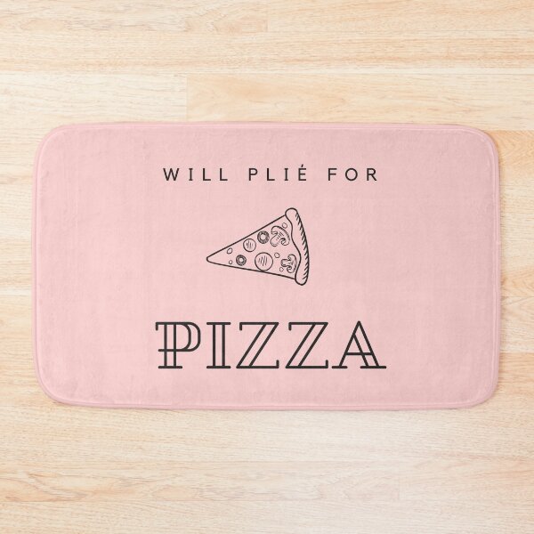 Item preview, Will Plié For Pizza  - Dancer Life designed and sold by heyitsclara.