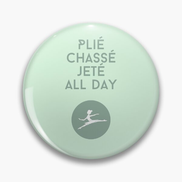 Item preview, Plié Chassé Jeté All Day  - Dancer Life designed and sold by heyitsclara.
