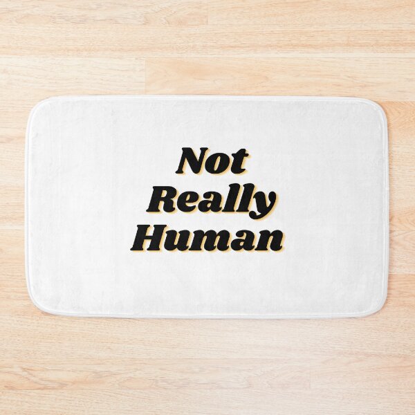 Item preview, Not Really Human designed and sold by CAFACES.
