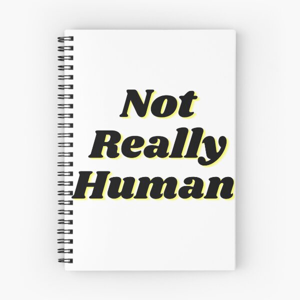 Item preview, Not Really Human designed and sold by CAFACES.