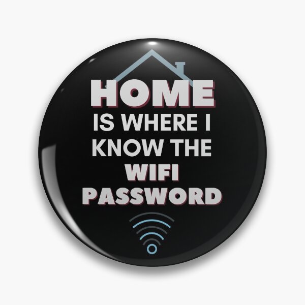 Item preview, Home Is Where I Know The WiFi Password designed and sold by Legit Hooligan.