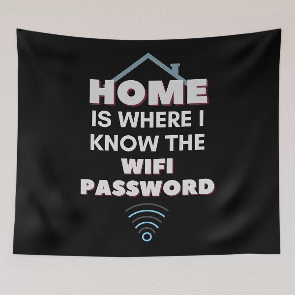 Item preview, Home Is Where I Know The WiFi Password designed and sold by Legit Hooligan.