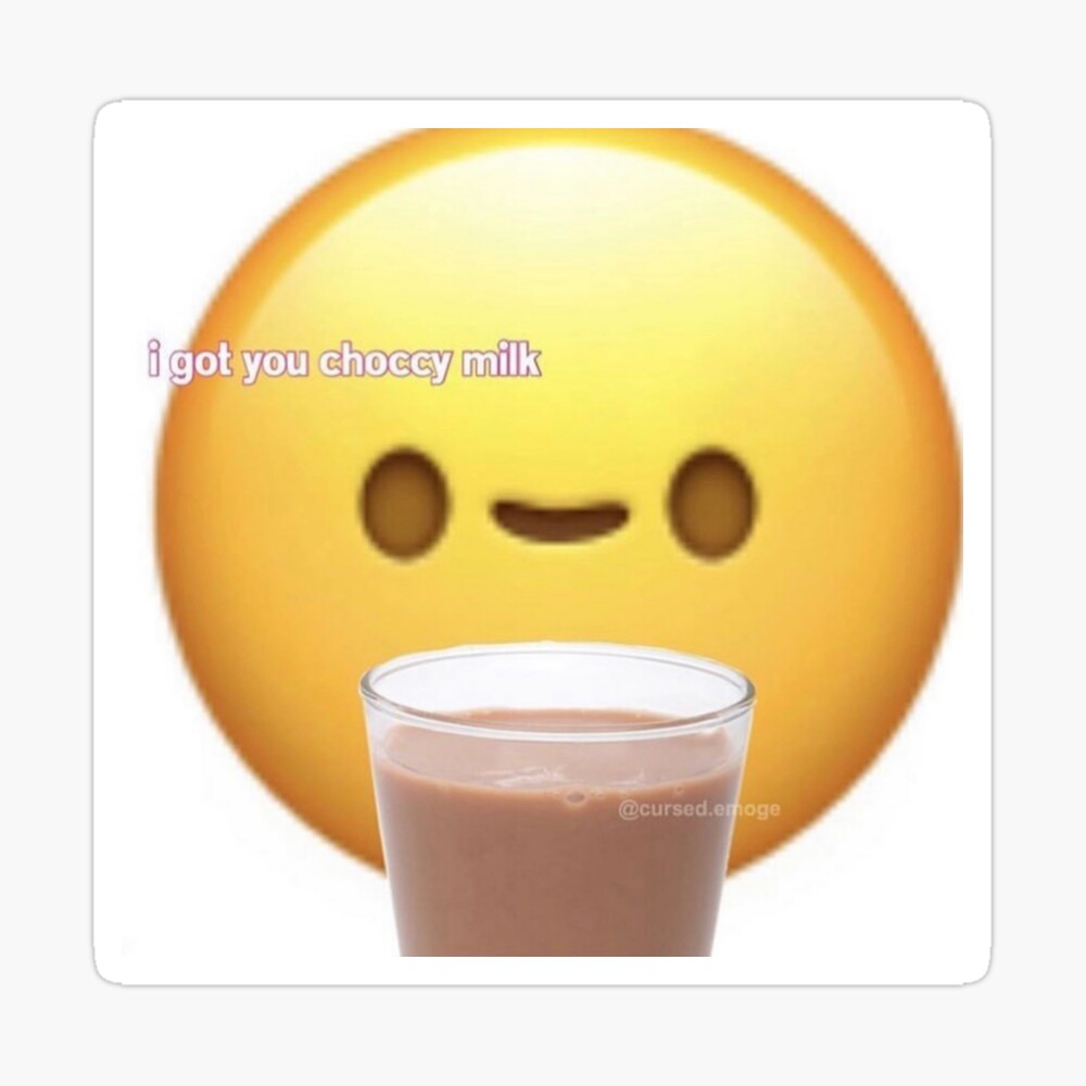 I Got You Choccy Milk Emoji Poster By Karsmultifam Redbubble