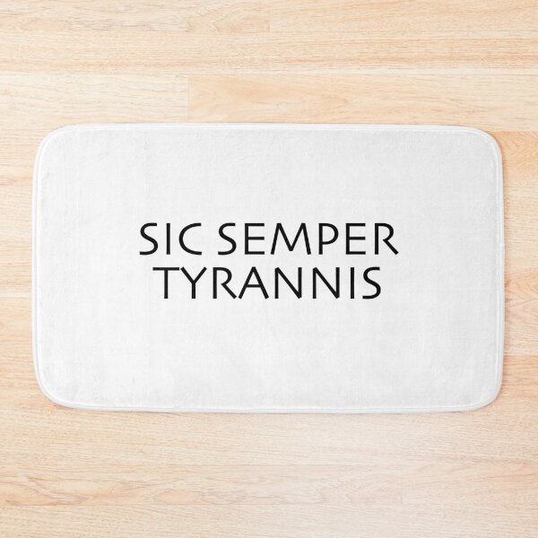 Item preview, Sic Semper Tyrannis designed and sold by RossDillon.