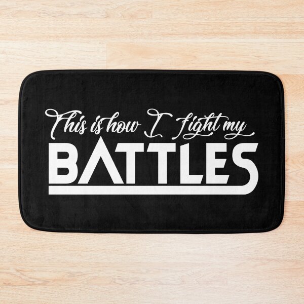Item preview, This Is How I Fight My Battles designed and sold by GabrielloG.