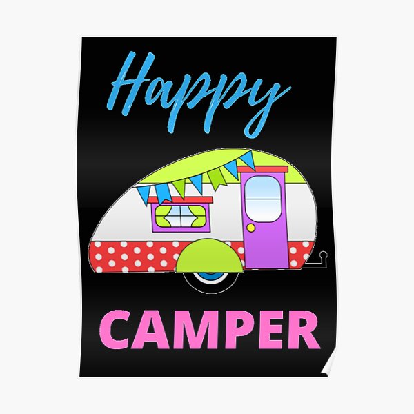 Download One Happy Camper Posters Redbubble