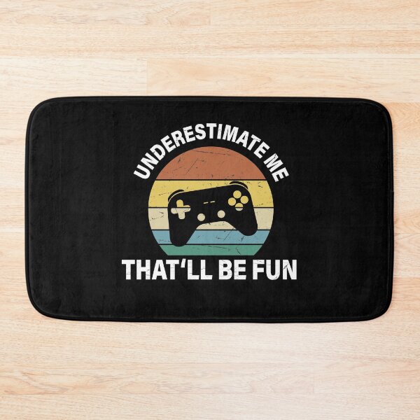 Item preview, UNDERESTIMATE ME THAT'LL BE FUN, GAMERS, RETRO VINTAGE designed and sold by TheFirstOne.