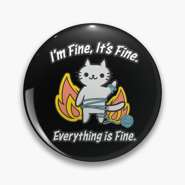 Item preview, Funny I'm Fine, It's Fine, Everything Is Fine Meme Kitten Cat Mental Health Kawaii 20202 Graphic designed and sold by JessieJune.