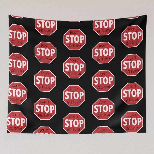 Item preview, Don't Stop Believing Stop Sign designed and sold by ohmyguacamole.