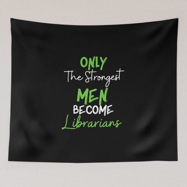 Item preview, Only The Strongest Men Become Librarians designed and sold by bifkee19.