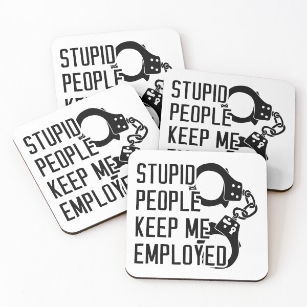 Item preview, Stupid People Keep Me Employed designed and sold by T-shirt For You.