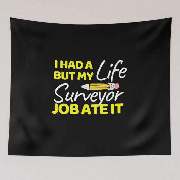 Item preview, I Had A Life But My Surveyor Job Ate It designed and sold by bifkee19.