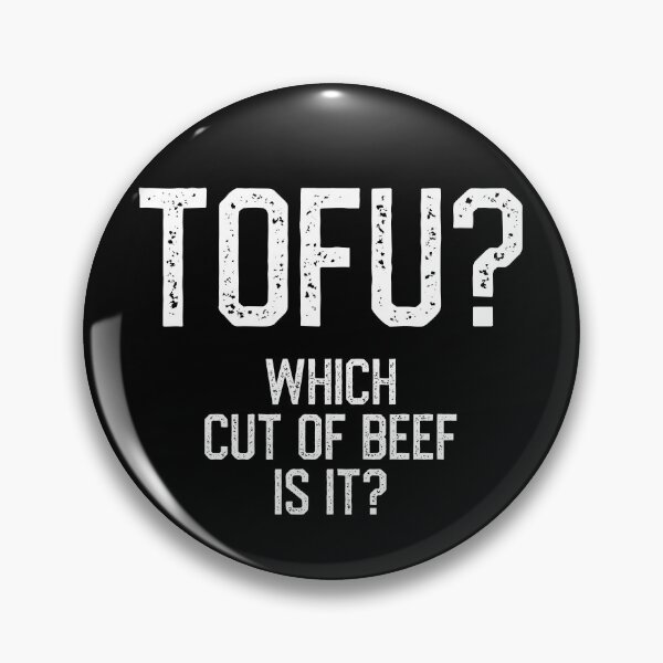 Item preview, Tofu? Which but of beef is it? designed and sold by EnjoyMyTees.