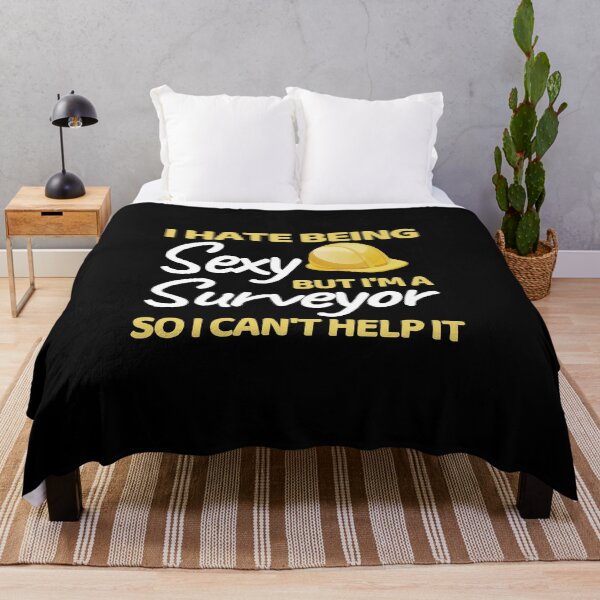 Item preview, I Hate Being Sexy But I'm A Surveyor So I Can't Help It designed and sold by bifkee19.