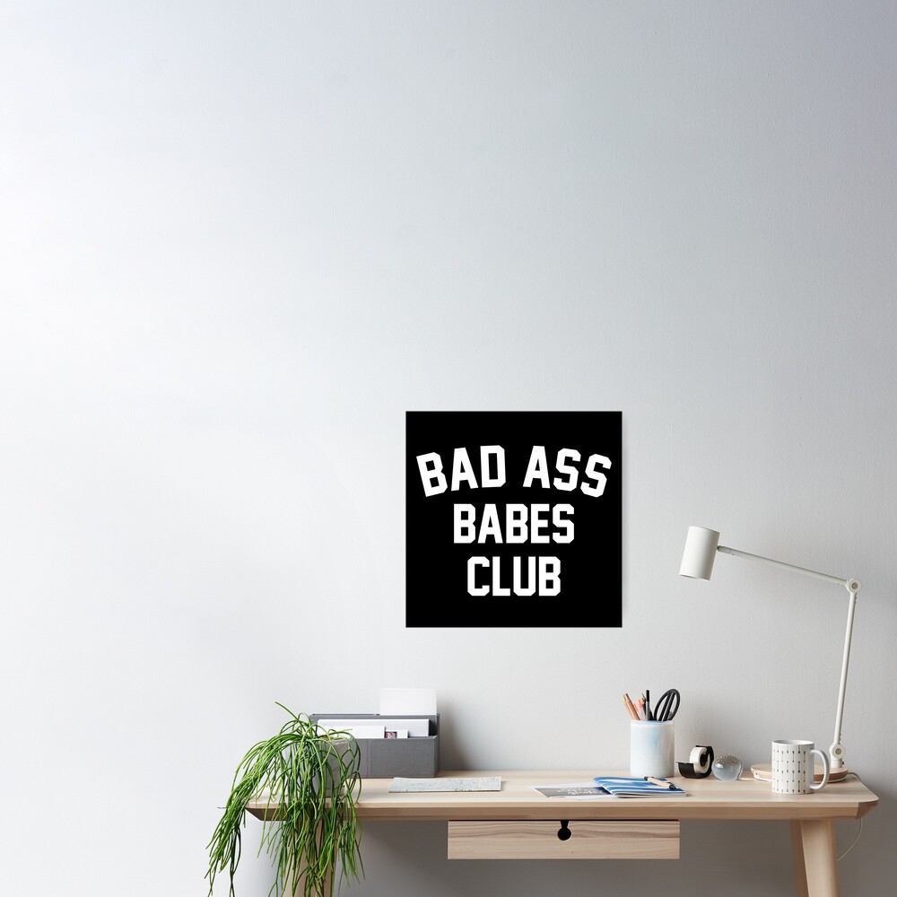 Bad Ass Babes Club Poster By Statement Teez Redbubble 